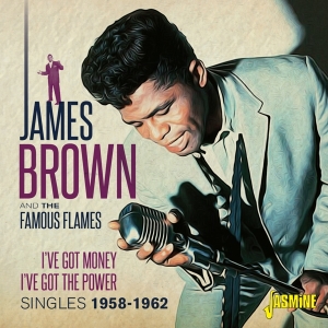 James & The Famous Flames Brown - I've Got Money, I've Got Power - Singles 1958-1962 i gruppen CD / Pop-Rock,RnB-Soul hos Bengans Skivbutik AB (3644157)
