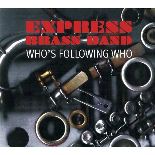 Express Brass Band - Who's Following Who i gruppen VINYL / Pop hos Bengans Skivbutik AB (3644847)