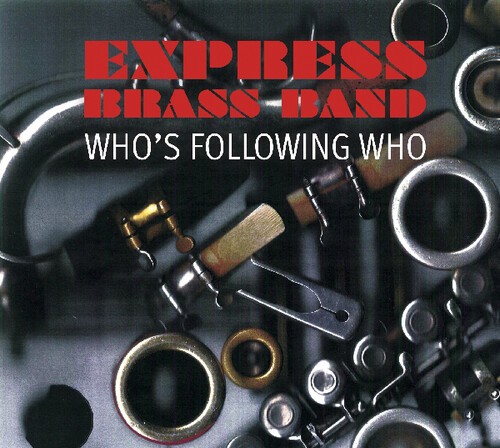Express Brass Band - Who's Following Who i gruppen CD / Toppsäljare hos Bengans Skivbutik AB (3644852)
