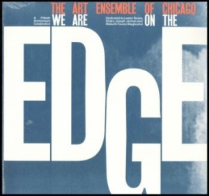 Art Ensemble Of Chicago - We Are On The Edge: A 50Th Annivers i gruppen Kampanjer / Årsbästalistor 2019 / Årsbästa 2019 JazzTimes hos Bengans Skivbutik AB (3644862)