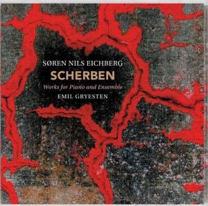 Søren Nils Eichberg - Scherben - Works For Piano And Ense i gruppen CD / Nyheter / Klassiskt hos Bengans Skivbutik AB (3644947)