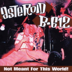 Asteroid B-612 - Not Meant For This World (Vinyl) i gruppen VINYL / Pop-Rock hos Bengans Skivbutik AB (3645195)