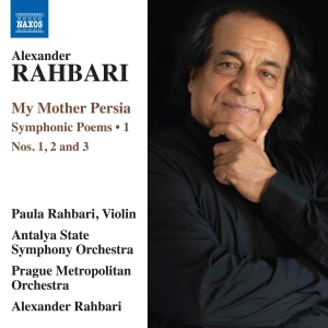 Rahbari Alexander - My Mother Persia: Symphonic Poems N i gruppen Externt_Lager / Naxoslager hos Bengans Skivbutik AB (3645596)