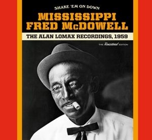Mississippi Fred Mcdowell - Shake 'em On Down i gruppen CD / Blues,Country,Jazz hos Bengans Skivbutik AB (3647625)