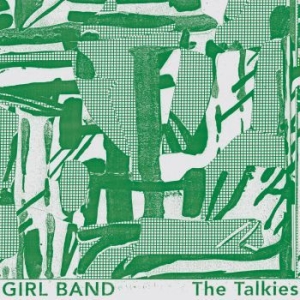 Girl Band - The Talkies i gruppen VINYL / Kommande / Rock hos Bengans Skivbutik AB (3650033)