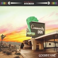 Goodbye June - Community Inn i gruppen CD / Hårdrock/ Heavy metal hos Bengans Skivbutik AB (3650052)