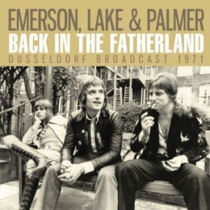 Emerson Lake & Palme - Back In The Fatherland (Live Broadc i gruppen CD / Pop hos Bengans Skivbutik AB (3650526)