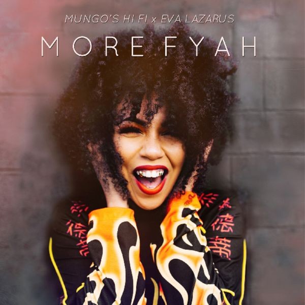 Mungo's Hi Fi X Eva Lazarus - More Fyah i gruppen CD / Rock hos Bengans Skivbutik AB (3650700)