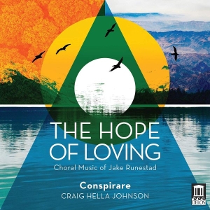 Runestad Jake - The Hope Of Loving: Choral Music i gruppen CD / Nyheter / Klassiskt hos Bengans Skivbutik AB (3650811)