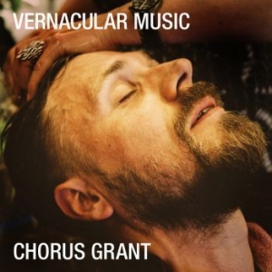 Chorus Grant - Vernacular Music i gruppen VINYL / Dansk Musik,Pop-Rock hos Bengans Skivbutik AB (3653818)