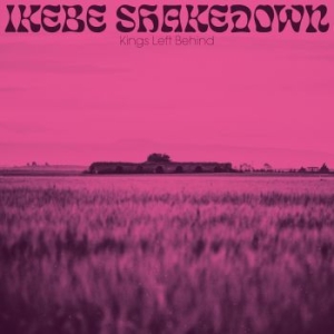 Ikebe Shakedown - Kings Left Behind i gruppen CD / RnB-Soul hos Bengans Skivbutik AB (3653821)