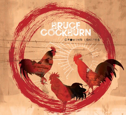 Bruce Cockburn - Crowing Ignites i gruppen CD / Pop hos Bengans Skivbutik AB (3653984)