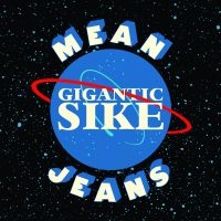 Mean Jeans - Gigantic Sike i gruppen ÖVRIGT / Övrigt / aub hos Bengans Skivbutik AB (3654060)