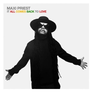 Maxi Priest - It All Comes Back To Love i gruppen CD / Reggae hos Bengans Skivbutik AB (3654566)