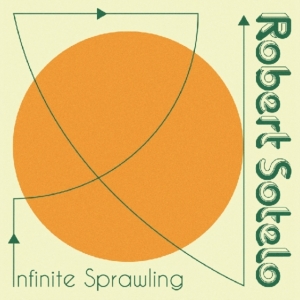 Sotelo Robert - Infinite Sprawling i gruppen VINYL / Pop-Rock hos Bengans Skivbutik AB (3654597)