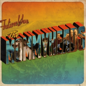 Mommyheads The - Future You i gruppen VINYL / Pop-Rock hos Bengans Skivbutik AB (3654723)
