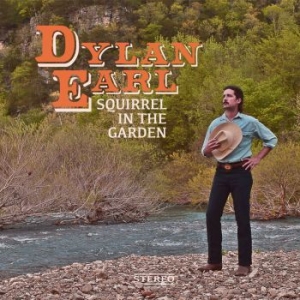 Dylan Earl - Squirrel In The Garden i gruppen VI TIPSAR / Blowout / Blowout-CD hos Bengans Skivbutik AB (3654724)