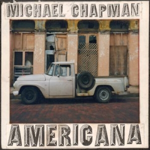 Michael Chapman - Americana 1 & 2 (2 Cd) i gruppen CD / Rock hos Bengans Skivbutik AB (3655016)