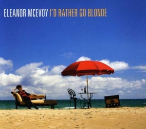 Eleanor McEvoy - I'd Rather Go Blonde i gruppen CD / Worldmusic/ Folkmusik hos Bengans Skivbutik AB (3655401)
