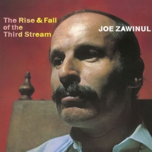 Joe Zawinul - The Rise And Fall Of The Third Stre i gruppen VINYL / Jazz hos Bengans Skivbutik AB (3656428)