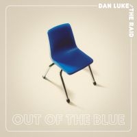 Luke Dan And The Raid - Out Of The Blue i gruppen ÖVRIGT / -Start New West hos Bengans Skivbutik AB (3656922)