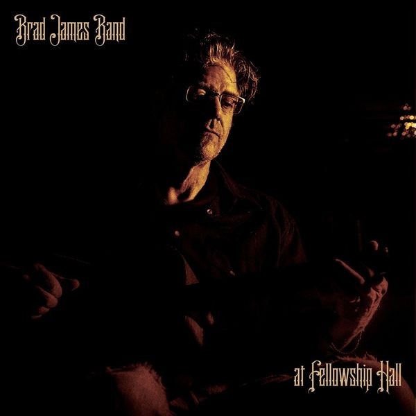 Brad James Band - At Fellowship Hall i gruppen VINYL / Pop hos Bengans Skivbutik AB (3656990)