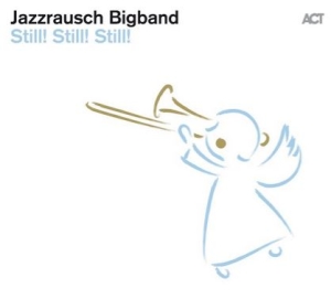 Jazzrausch Bigband - Still! Still! Still! i gruppen CD / Jazz hos Bengans Skivbutik AB (3657344)