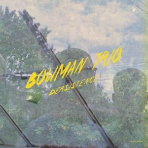 Bowman Trio - Persistence (Yellow Vinyl) i gruppen VINYL / Jazz/Blues hos Bengans Skivbutik AB (3658966)