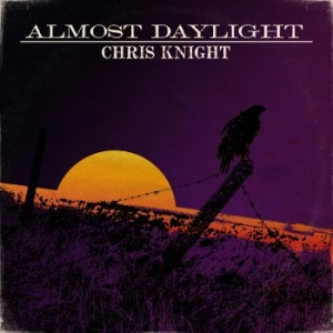 Knight Chris - Almost Daylight i gruppen CD / Nyheter / Country hos Bengans Skivbutik AB (3659048)
