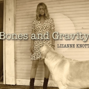 Knott Lizanne - Bones And Gravity i gruppen CD / Pop-Rock hos Bengans Skivbutik AB (3661907)