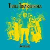 Tibble Transsibiriska - Swedisko i gruppen CD / Pop hos Bengans Skivbutik AB (3662716)