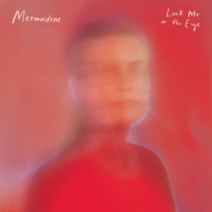 Mermaidens - Look Me In The Eye i gruppen CD / Nyheter / Rock hos Bengans Skivbutik AB (3664466)