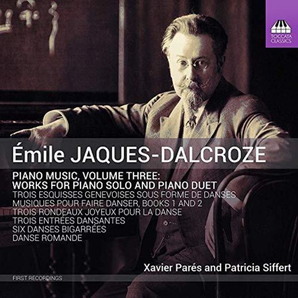 Jaques-Dalcroze Émile - Piano Music, Vol. 3 i gruppen CD / Klassiskt hos Bengans Skivbutik AB (3666021)
