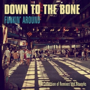 Down To The Bone - Funkin' Around' i gruppen ÖVRIGT / Övrigt / aub hos Bengans Skivbutik AB (3669297)