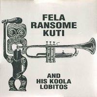 Fela Ransome Kuti & His Koola Lobit - Fela Ransome Kuti i gruppen VINYL / World Music hos Bengans Skivbutik AB (3669336)