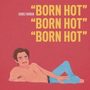Chris Farren - Born Hot i gruppen VINYL / Vinyl Punk hos Bengans Skivbutik AB (3670233)