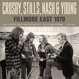 Crosby Stills Nash & Young - Fillmore East 1970 (Live Broadcast i gruppen CD / Pop-Rock hos Bengans Skivbutik AB (3672769)