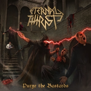Eternal Thirst - Purge The Bastards i gruppen CD / Hårdrock hos Bengans Skivbutik AB (3672773)