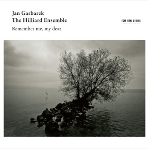 Garbarek Jan / The Hilliard Ensemb - Remember Me, My Dear i gruppen CD / Jazz,Klassiskt hos Bengans Skivbutik AB (3672925)