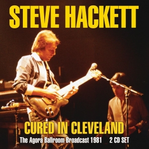 Hackett Steve - Cured In Cleveland (2 Cd Broadcast i gruppen CD / Pop-Rock hos Bengans Skivbutik AB (3674672)