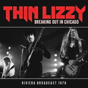 Thin Lizzy - Breaking Out In Chicago (Live Broad i gruppen CD / Hårdrock hos Bengans Skivbutik AB (3674677)