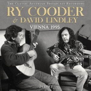 Cooder Ry & Lindley David - Vienna 1995 (2 Cd Broadcast 1995) i gruppen CD / Kommande / Pop hos Bengans Skivbutik AB (3674678)
