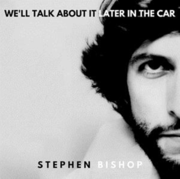 Stephen Bishop - We'll Talk About It Later In T i gruppen VINYL / Toppsäljare hos Bengans Skivbutik AB (3674702)