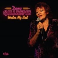 Gillespie Dana - Under My Bed i gruppen CD / Blues,Jazz hos Bengans Skivbutik AB (3674940)