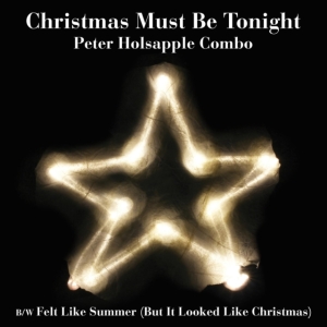 Peter Holsapple Combo - Christmas Must Be Tonight i gruppen VINYL / Pop-Rock hos Bengans Skivbutik AB (3675785)