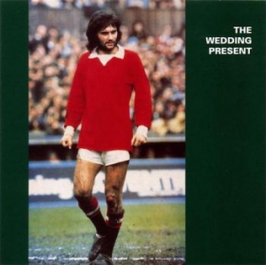 Wedding Present - George Best i gruppen ÖVRIGT / Övrigt / aub hos Bengans Skivbutik AB (3676508)