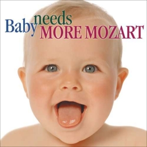 Mozart Wolfgang Amadeus - Baby Needs More Mozart i gruppen Externt_Lager / Naxoslager hos Bengans Skivbutik AB (3677294)
