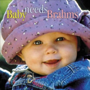 Brahms Johannes - Baby Needs Brahms i gruppen Externt_Lager / Naxoslager hos Bengans Skivbutik AB (3677298)