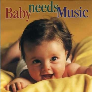 Various - Baby Needs Music i gruppen Externt_Lager / Naxoslager hos Bengans Skivbutik AB (3677301)
