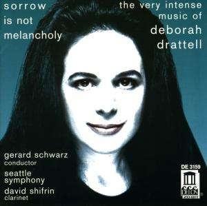 Drattell Deborah - Sorrow Is Not Melancholy Clarinet i gruppen Externt_Lager / Naxoslager hos Bengans Skivbutik AB (3677434)